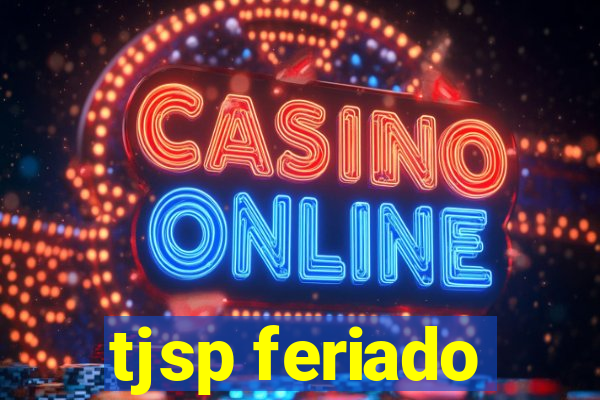 tjsp feriado